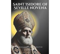 Saint Isidore of Seville novena: A Novena for Writers, Thinkers, and Seekers of Truth