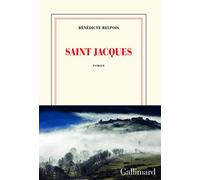 Saint Jacques - Bénédicte Belpois - Gallimard - broché - Roman