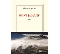 Saint Jacques - Bénédicte Belpois - Gallimard - broché - Roman