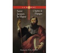 Saint Jacques le Majeur L’Apôtre de l’Espagne - Mauricette Vial-Andru - Saint-Jude Eds - broché - Document jeunesse