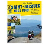 Saint-Jacques nous voici !: Une famille avec deux ados en route vers Compostelle