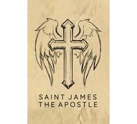 Saint James The Apostle Journal / Saint James The Apostle Prayer Notebook: Saint James The Apostle Prayer Diary / Saint James The Apostle Prayer Logbook