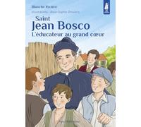 Saint Jean Bosco: L’éducateur au grand coeur