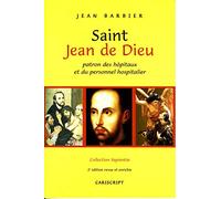 Saint Jean de Dieu: Patron des hôpitaux et du personnel hospitalier
