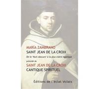 Saint Jean De La Croix - De La "Nuit Obscure" À La Plus Claire Mystique - Précédé De Cantique Spirituel - Chansons Entre L'âme Et L'époux