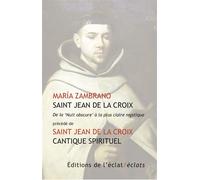 Saint Jean de la Croix. De la ‘Nuit obscure' à la plus clair - Maria Zambrano - Eclat Eds De L' - broché - Essai