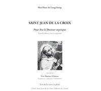 Saint Jean de la croix : Pour lire le Docteur mystique suivi de la Flamme d'Amour