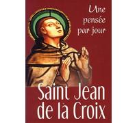 SAINT JEAN DE LA CROIX : UNE PENSEE PAR JOUR