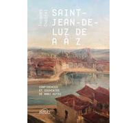 Saint-Jean-de-Luz de A à Z