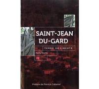 SAINT-JEAN DU-GARD terre de liberté Nelly Duret (Auteur)
