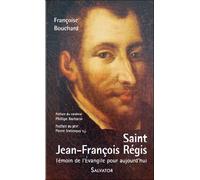 Saint Jean François Régis, témoin de l'évangile pour aujourd'hui - Françoise Bouchard - Salvator - broché - Essai