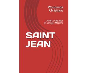 SAINT JEAN: LA BIBLE GRECQUE en Langage Moderne