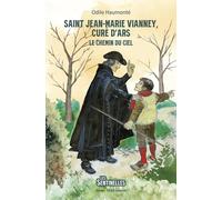 Saint Jean-Marie Vianney, curé d'Ars : Le chemin du Ciel