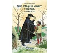 Saint Jean-Marie Vianney, curé d'Ars Odile Haumonté (Auteur), Alain D' Orange (Illustration)