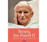 Saint Jean-Paul II. Pape de plusieurs générations