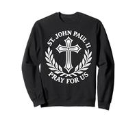 Saint Jean-Paul II Priez pour Nous dévotion catholique Sweatshirt