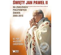 Saint Jean-Paul II sur les timbres-poste du monde entier 2005-2015