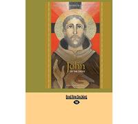 Saint John of the Cross: Devotion, Prayers & Living Wisdom