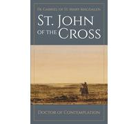 Saint John of the Cross: Doctor of Contemplation