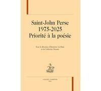 Saint-John Perse 1975-2025: Priorité à la poésie