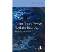 Saint-John Perse, exil en lieu pur Étude du poème Exil - Léo Marguet - Academia Eds - broché - Etude