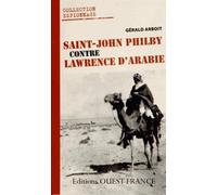 Saint-John Philby contre Lawrence d'Arabie