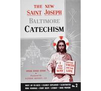 Saint Joseph Baltimore Catechism: The Truths of Our Catholic Faith Clearly Explained and Illustrated With Bible Readings, Study Helps and Mass Prayers