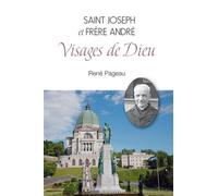 Saint joseph et saint frère andré visages de dieu Visages de Dieu - René Pageau - Mediaspaul Qc - broché - Essai