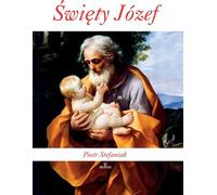 Saint Joseph - Piotr Stefaniak (Buch auf Polnisch)
