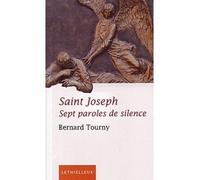 Saint Joseph Sept paroles de silence - Bernard Tourny - Lethielleux - broché - Livre