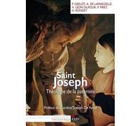 Saint Joseph. Théologie de la paternité Henri Rondet (Auteur), Xavier Léon-Dufour (Auteur), Pierre Piret (Auteur), Pierre Grelot (Auteur), Agnès De Lamarzelle (Auteur), Joseph De Kesel (Préface)