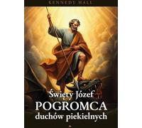 Saint Joseph. Tueur des esprits de l'enfer - Hall Kenedy (Buch auf Polnisch)