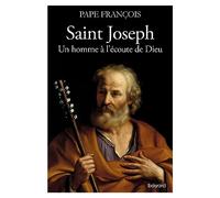 Saint Joseph. Un homme à l'écoute de Dieu