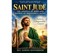 SAINT JUDE: The Apostle Of Hope And Patron Of Impossible Causes