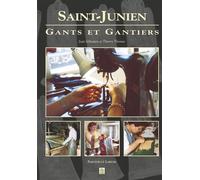 Saint-Junien - Gants et gantiers - Jean-Sébastien Thomas - Nouvelles Editions Sutton - broché - Etude