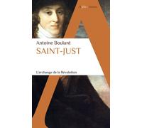 Saint-Just L'Archange de la Révolution - Antoine Boulant - Alpha / Humensis - Poche - Biographie