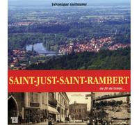 Saint Just Rambert Au fil du temps - Véronique Guillaume - Du Mot Passant Eds - broché - Monographie
