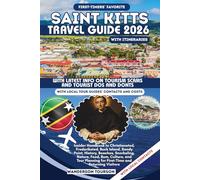 SAINT KITTS TRAVEL GUIDE 2026: Your Complete Insider Guide to Saint Kitts, Nevis, the U.S. Virgin Islands, and the Caribbean’s Top Beaches, Adventures, Culture, and Unforgettable Experiences