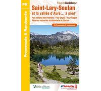 Saint-Lary-Soulan et la vallée d'Aure... à pied: 25 promenades & randonnées