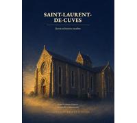 Saint-Laurent-de-cuves: Secrets et histoires insolites d'un village du Bocage Normand