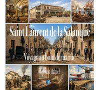 Saint Laurent de la salanque, voyage au bout de ma rue