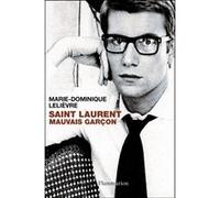 Marie-Dominique Lelièvre – Saint Laurent, mauvais garçon – Biographie – Broché