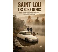 Saint Lou - Les bons bleus: Le krach de la banque Martinon, l'histoire continue
