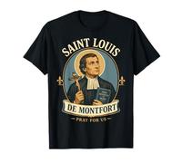 Saint Louis de Montfort : véritable dévotion à Marie, Sainte catholique T-Shirt