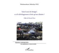 Saint-Louis du Sénégal : et si le développement n'était qu'une chimère ? - Mouhamedoune Abdoulaye Fall - L'harmattan - broché - Essai