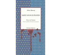 Saint Louis en Egypte Piece de Théâtre - Ahmed Youssef - Orients - broché - Théâtre
