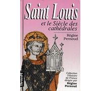 Saint Louis et le siècle des cathédrales