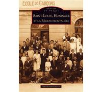 Saint-Louis, Huningue et la Région frontalière - Paul-Bernard Munch - Nouvelles Editions Sutton - broché - Guide