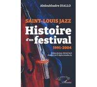 Saint-Louis Jazz: Histoire d’un festival 1991-2004