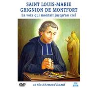 Saint Louis-Marie grignion de montfort, la Voix Qui montait Jusqu'au Ciel